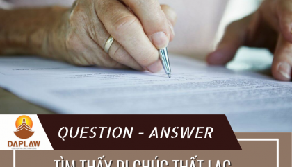 TÌM THẤY DI CHÚC THẤT LẠC SAU KHI CHIA TÀI SẢN: XỬ LÝ THẾ NÀO?
